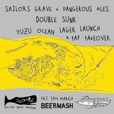 Sailors Grave x Dangerous Ales Double Sunk Launch + Tap Takeover