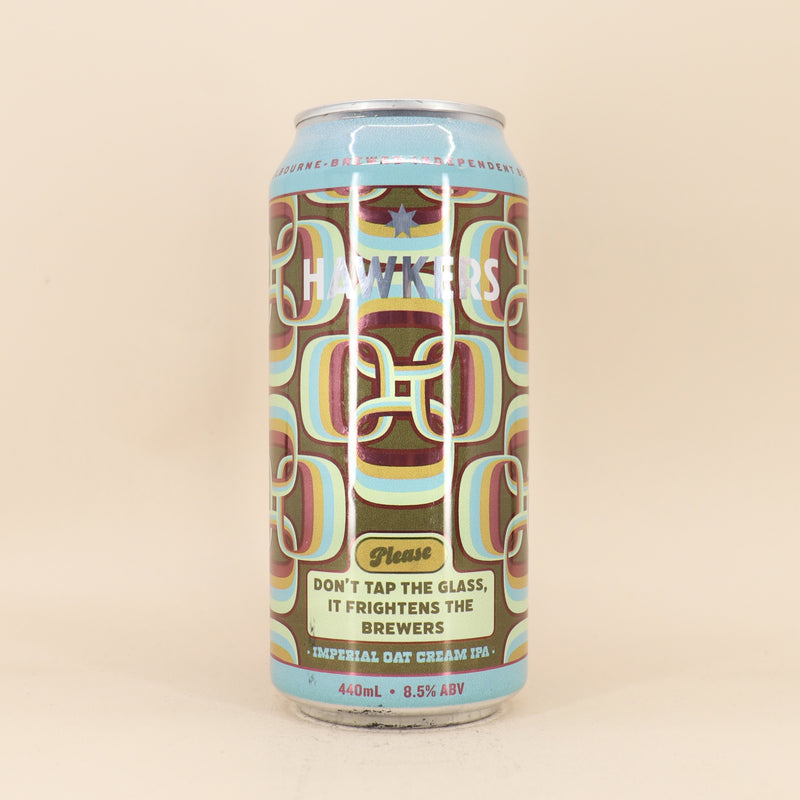 Hawkers Please Don’t Tap The Glass It Frightens The Brewers Imperial Oat Cream IPA Can 440mL