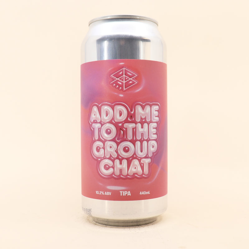 Range Add Me To The Group Chat TIPA Can 440mL